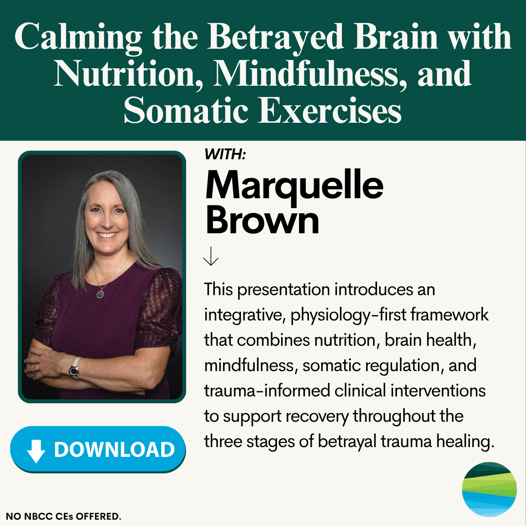 Calming the Betrayed Brain with Nutrition, Mindfulness, and Somatic Exercises — Marquelle Brown